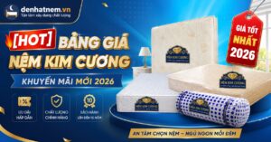 [Hot] Bảng giá nệm Kim Cương khuyến mãi mới 2026 tại Đệ Nhất Nệm