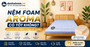 Đánh Giá Nệm Foam Aroma Có Tốt Không? | Đệ Nhất Nệm