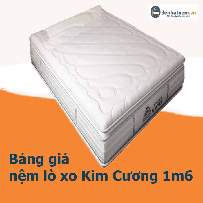 [HOT] Bảng giá nệm lò xo Kim Cương 1m6 mới nhất