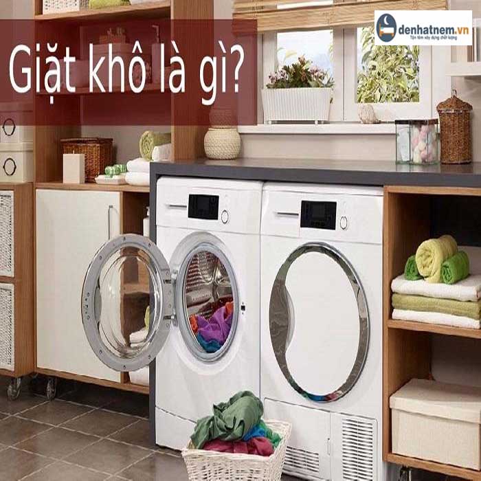 Giặt khô là gì? Vì sao cần phải giặt khô?