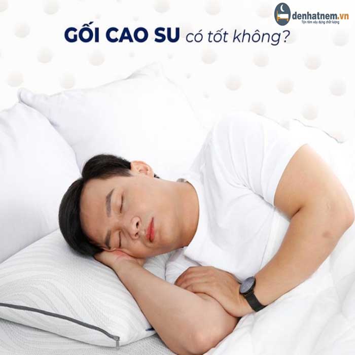 Gối cao su có tốt không? Đánh giá chi tiết nhất