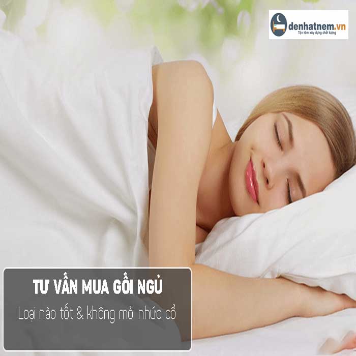 Mua gối ngủ loại nào tốt, an toàn cho sức khỏe?