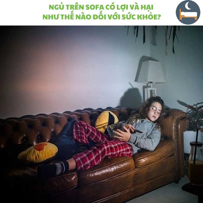 Có nên nằm ngủ trên Sofa không? Lợi ích và tác hại?