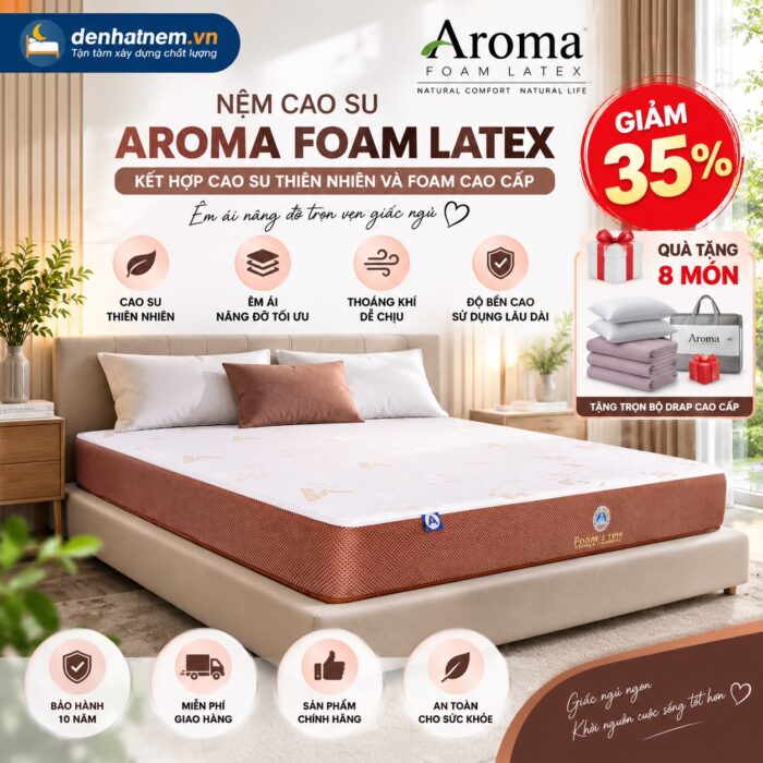Nệm Cao Su Aroma Foam Latex Giảm 35% | Đệ Nhất Nệm