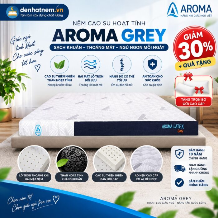 Nệm Cao Su Hoạt Tính Aroma Grey Giảm 30% | Đệ Nhất Nệm