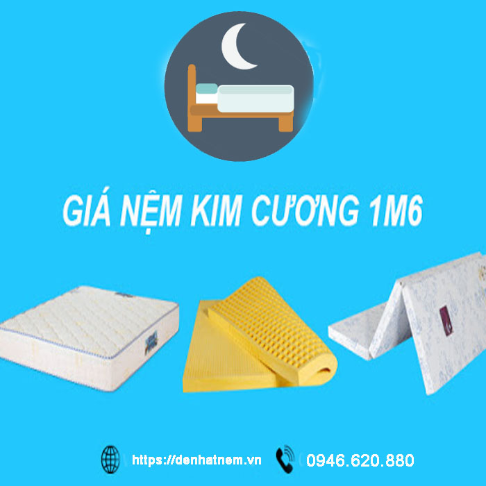 Bảng giá nệm Kim Cương 1m6 mới nhất 2020