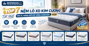 Nệm Lò Xo Kim Cương Tốt Nhất 2026 | Đệ Nhất Nệm