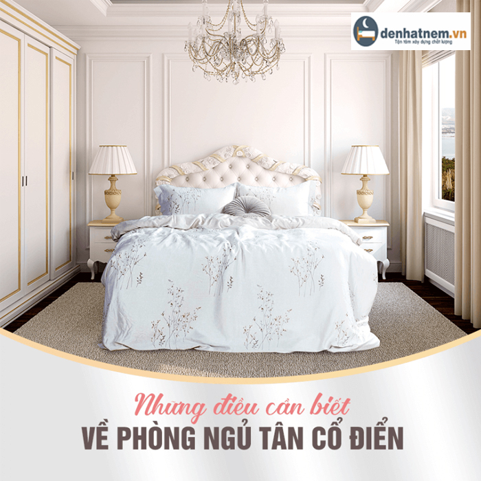 Những điều cần biết về phòng ngủ tân cổ điển