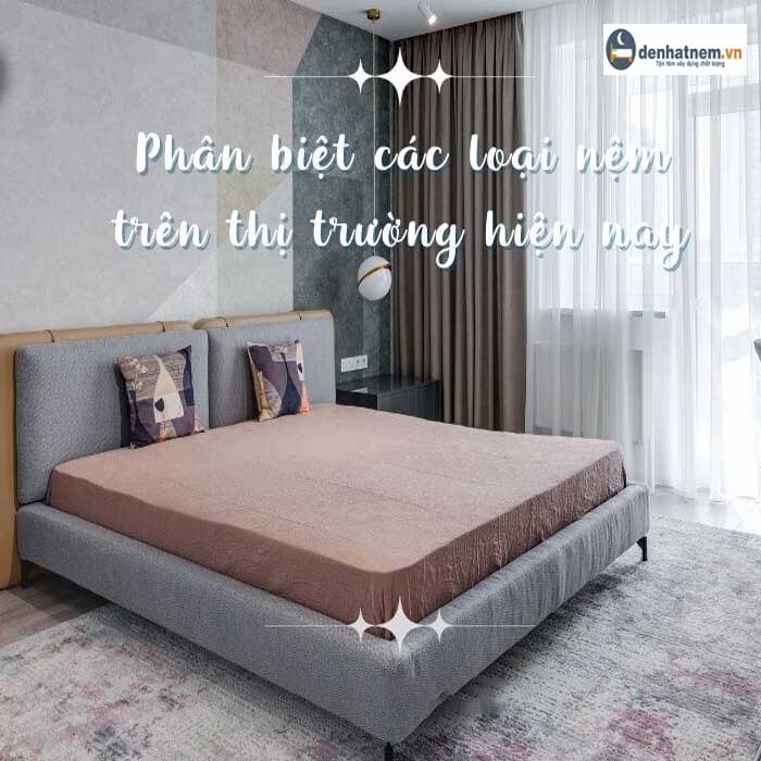 Tổng hợp và so sánh các loại nệm phổ biến hiện nay