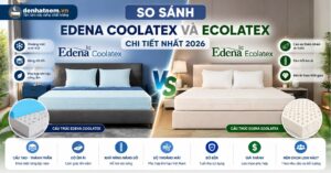 So Sánh Edena Coolatex Và Ecolatex Mới 2026 | Đệ Nhất Nệm