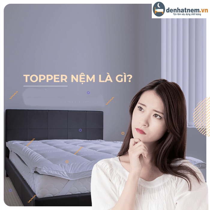 Topper nệm là gì? Tại sao nệm nên sử dụng Topper?