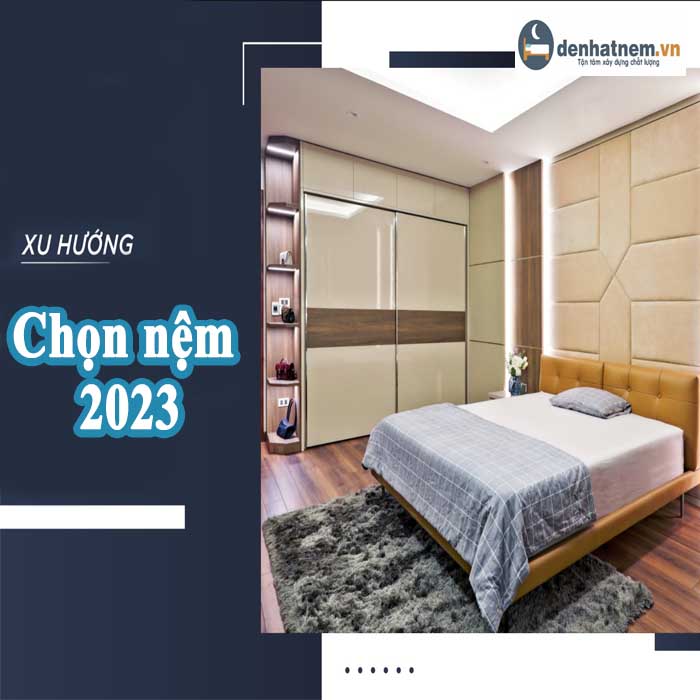 Xu hướng chọn nệm 2023 cho gia đình Việt