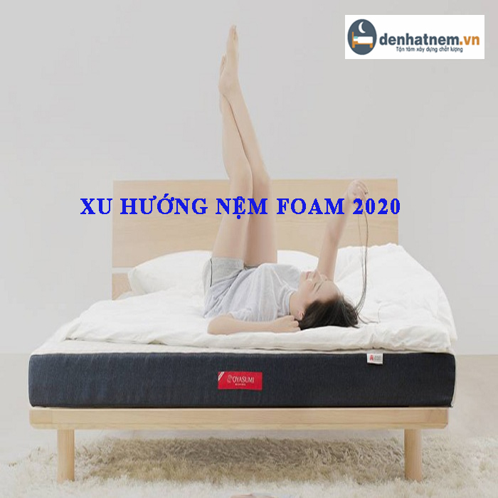 Đón đầu xu hướng nệm Foam tốt nhất hiện nay